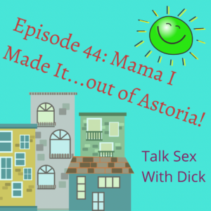 Talk Sex with Dick podcast episode 44